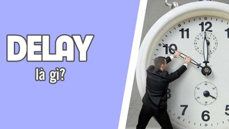 Delay là gì