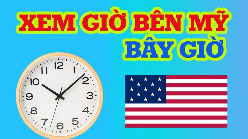 Giờ Mỹ hiện tại California.