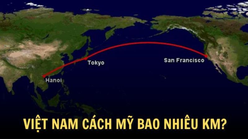 Mỹ cách Việt Nam bao nhiêu km
